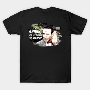 Shhh, I'm listening to reason T-Shirt